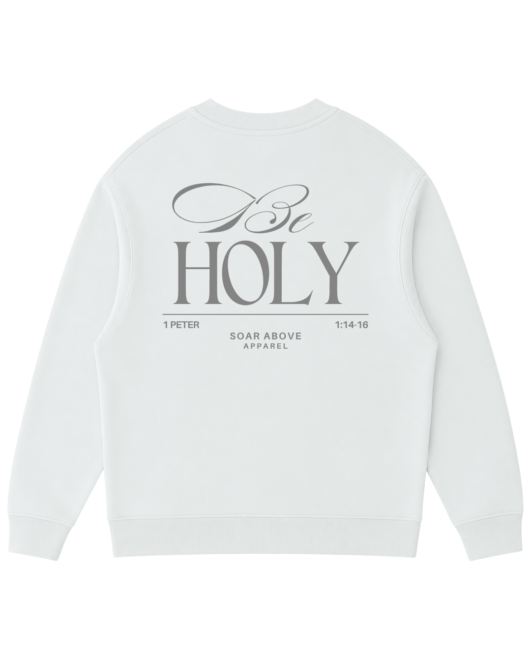 BE HOLY CREWNECK (WHITE)