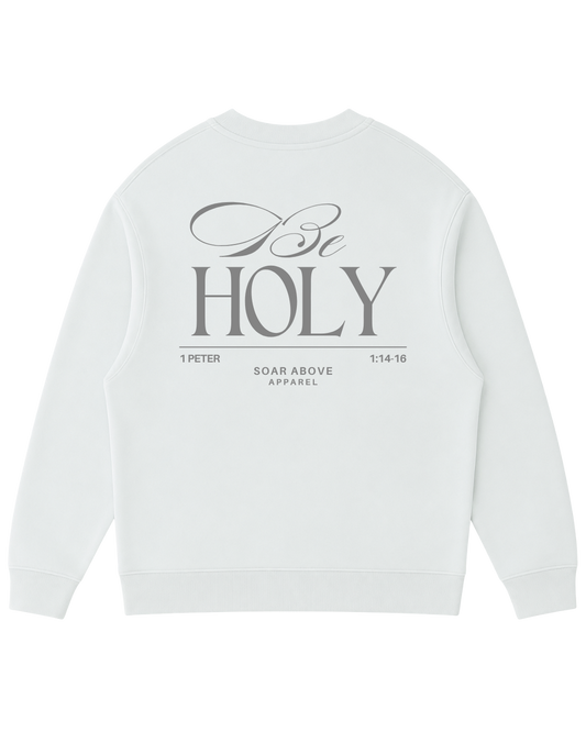 BE HOLY CREWNECK (WHITE)